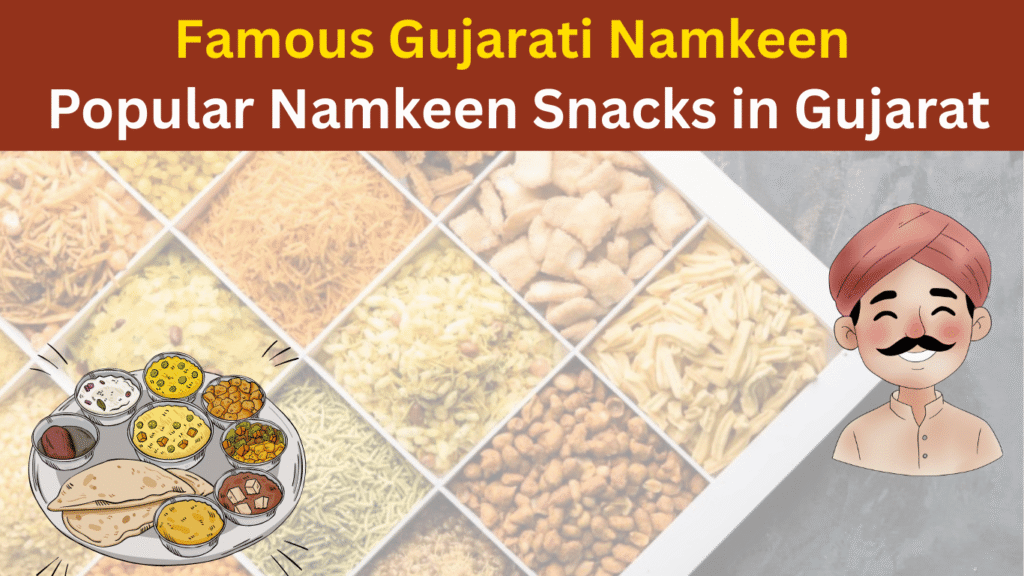 Popular Namkeen Snacks in Gujarat | Famous Gujarati Namkeen
