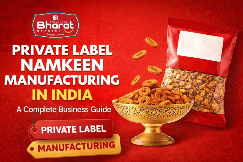 Private Label Namkeen Manufacturing in India: A Complete Business